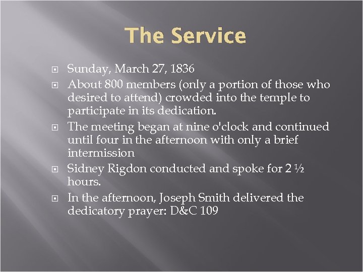 The Service Sunday, March 27, 1836 About 800 members (only a portion of those