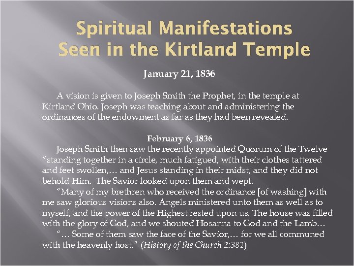 Spiritual Manifestations Seen in the Kirtland Temple January 21, 1836 A vision is given