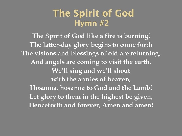 The Spirit of God Hymn #2 The Spirit of God like a fire is