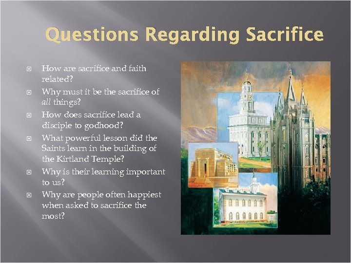 Questions Regarding Sacrifice How are sacrifice and faith related? Why must it be the