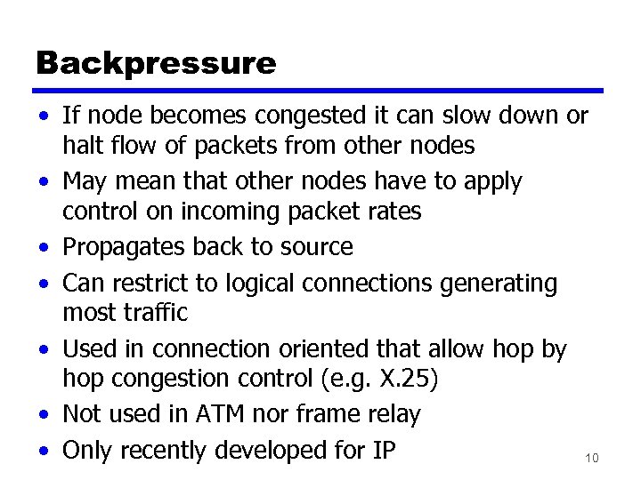 Backpressure • If node becomes congested it can slow down or halt flow of