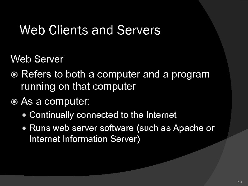 Web Clients and Servers Web Server Refers to both a computer and a program