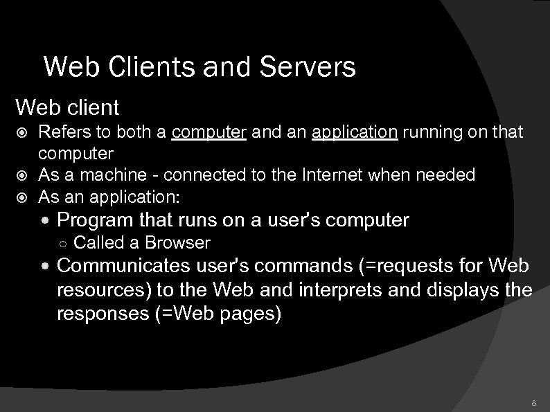 Web Clients and Servers Web client Refers to both a computer and an application