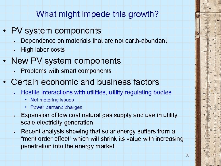 What might impede this growth? • PV system components • • Dependence on materials