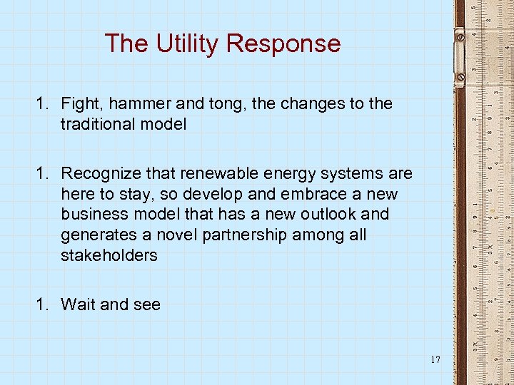 The Utility Response 1. Fight, hammer and tong, the changes to the traditional model