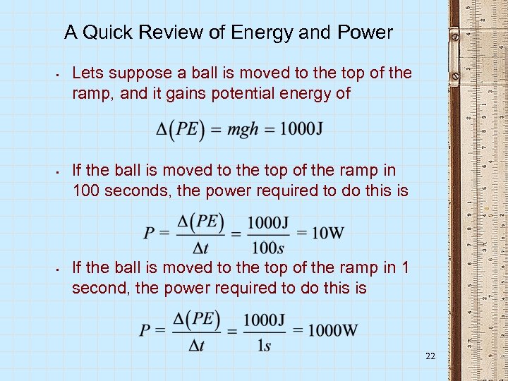 A Quick Review of Energy and Power • • • Lets suppose a ball