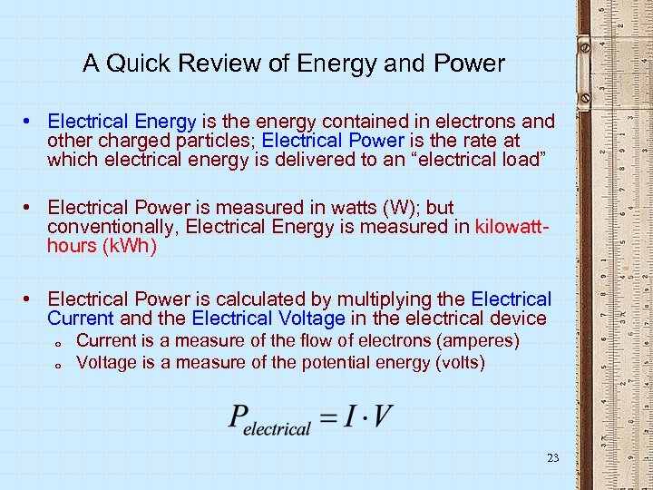 A Quick Review of Energy and Power • Electrical Energy is the energy contained