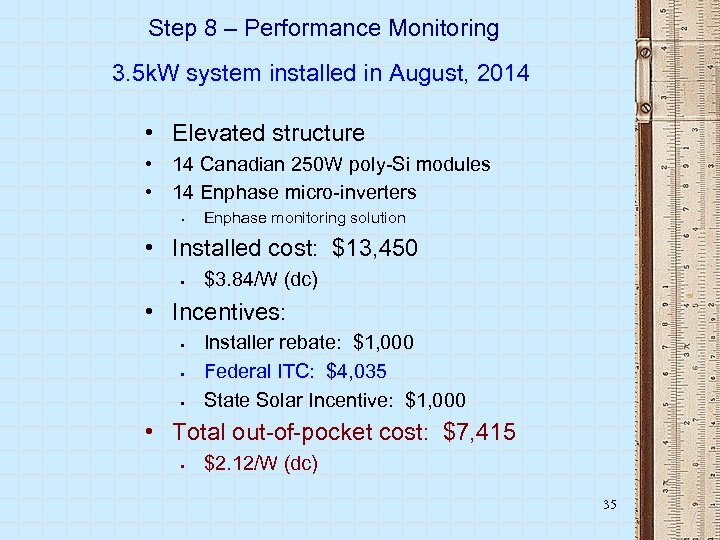 Step 8 – Performance Monitoring 3. 5 k. W system installed in August, 2014