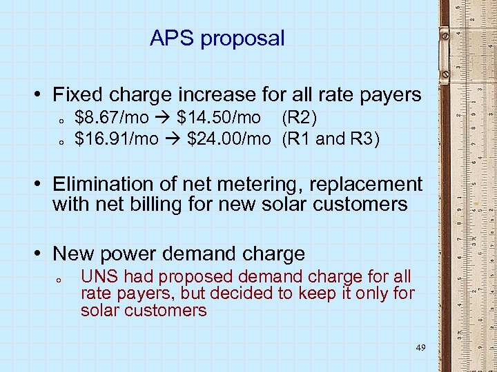 APS proposal • Fixed charge increase for all rate payers o o $8. 67/mo