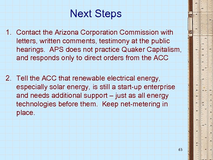 Next Steps 1. Contact the Arizona Corporation Commission with letters, written comments, testimony at
