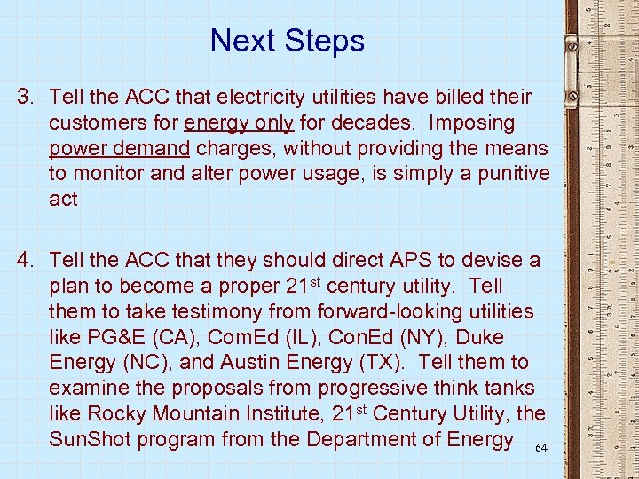Next Steps 3. Tell the ACC that electricity utilities have billed their customers for