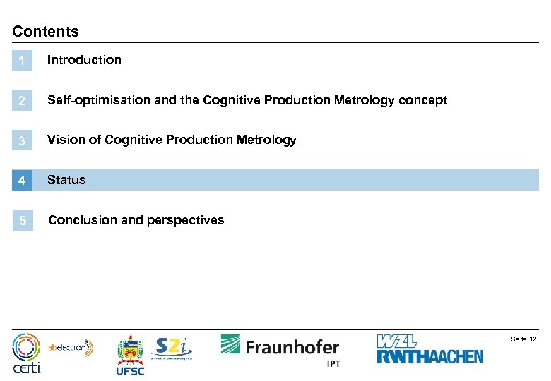 Contents 1 Introduction 2 Self-optimisation and the Cognitive Production Metrology concept 3 Vision of