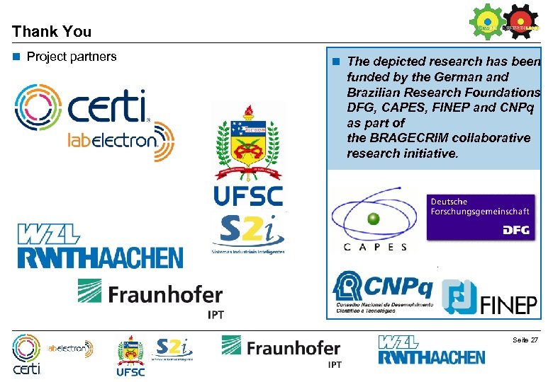 Thank You n Project partners n The depicted research has been funded by the