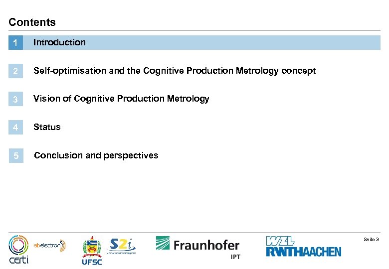 Contents 1 Introduction 2 Self-optimisation and the Cognitive Production Metrology concept 3 Vision of