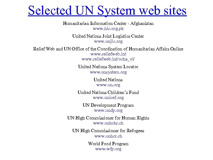 Selected UN System web sites Humanitarian Information Center - Afghanistan www. hic. org. pk