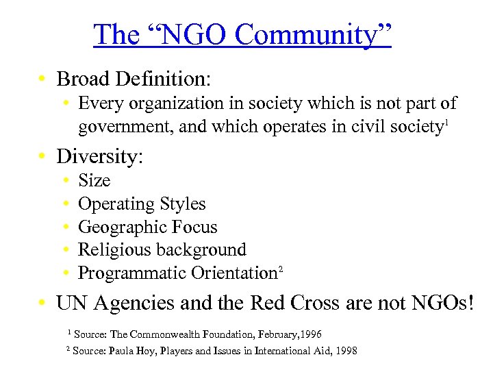 The “NGO Community” • Broad Definition: • Every organization in society which is not