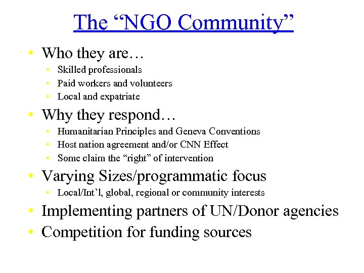 The “NGO Community” • Who they are… • Skilled professionals • Paid workers and