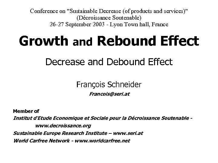 Conference on "Sustainable Decrease (of products and services)" (Décroissance Soutenable) 26 -27 September 2003