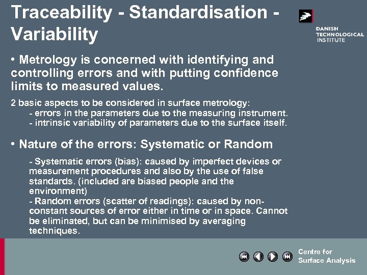 Traceability - Standardisation Variability • Metrology is concerned with identifying and controlling errors and