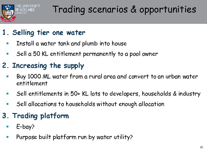 Trading scenarios & opportunities 1. Selling tier one water § Install a water tank