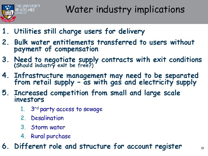 Water industry implications 1. Utilities still charge users for delivery 2. Bulk water entitlements