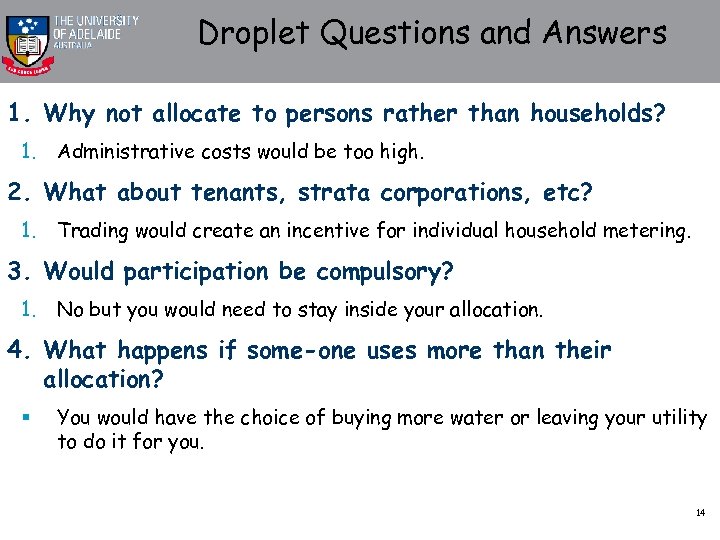 Droplet Questions and Answers 1. Why not allocate to persons rather than households? 1.
