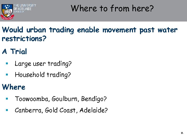 Where to from here? Would urban trading enable movement past water restrictions? A Trial