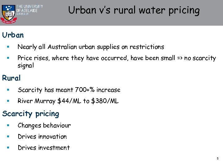 Urban v’s rural water pricing Urban § Nearly all Australian urban supplies on restrictions