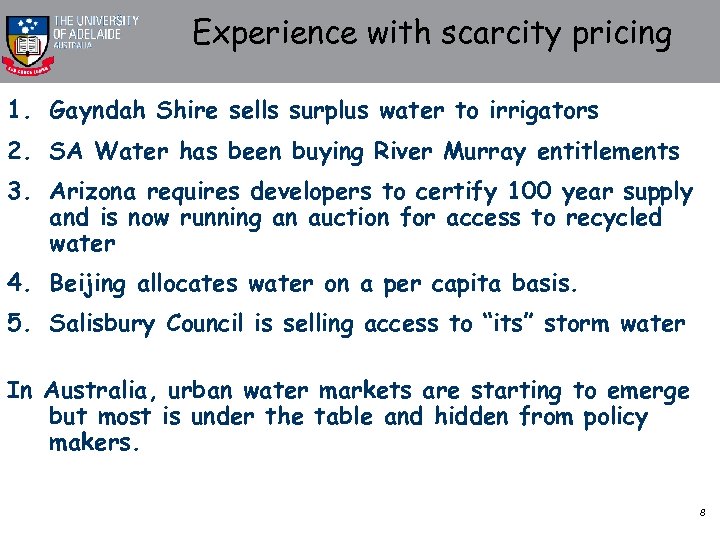 Experience with scarcity pricing 1. Gayndah Shire sells surplus water to irrigators 2. SA