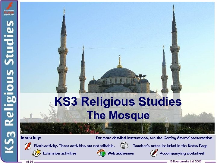 KS 3 Religious Studies The Mosque Icons key: For more detailed instructions, see the