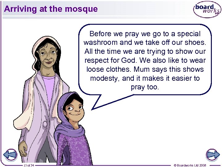 Arriving at the mosque Before we pray we go to a special washroom and