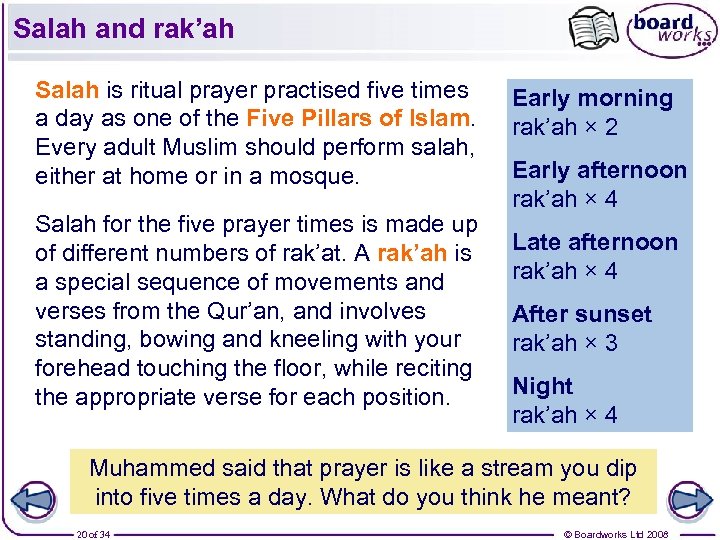 Salah and rak’ah Salah is ritual prayer practised five times a day as one