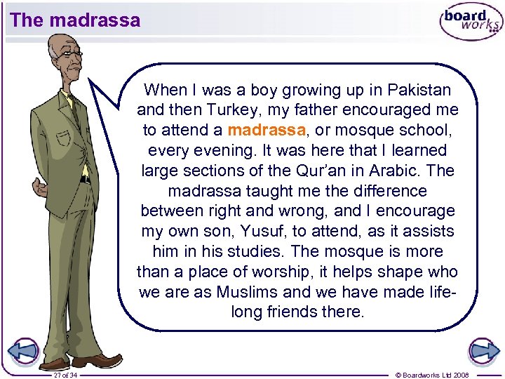 The madrassa When I was a boy growing up in Pakistan and then Turkey,