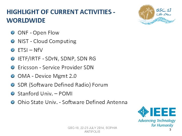 HIGHLIGHT OF CURRENT ACTIVITIES WORLDWIDE ONF - Open Flow NIST - Cloud Computing ETSI