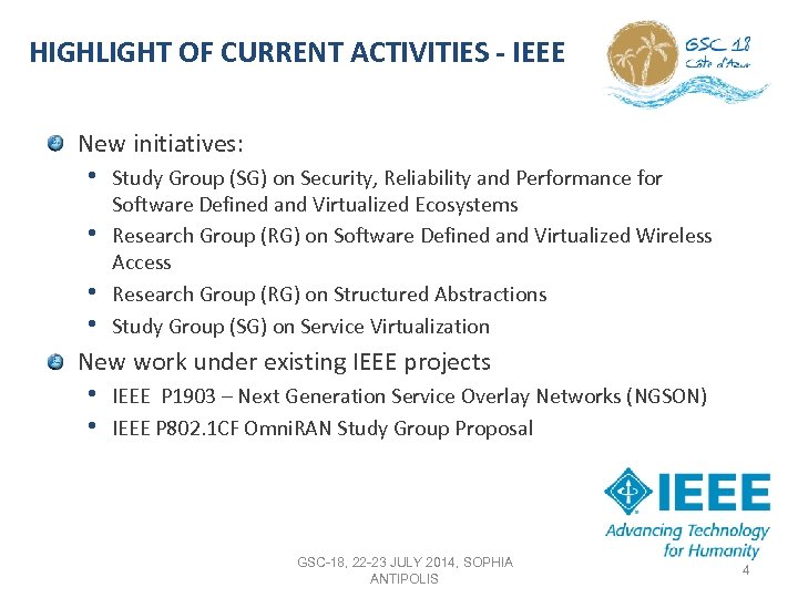 HIGHLIGHT OF CURRENT ACTIVITIES - IEEE New initiatives: • Study Group (SG) on Security,
