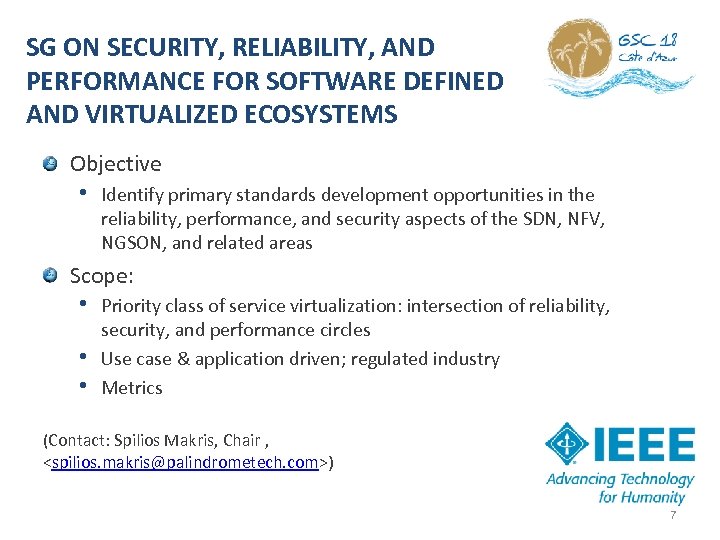 SG ON SECURITY, RELIABILITY, AND PERFORMANCE FOR SOFTWARE DEFINED AND VIRTUALIZED ECOSYSTEMS Objective •