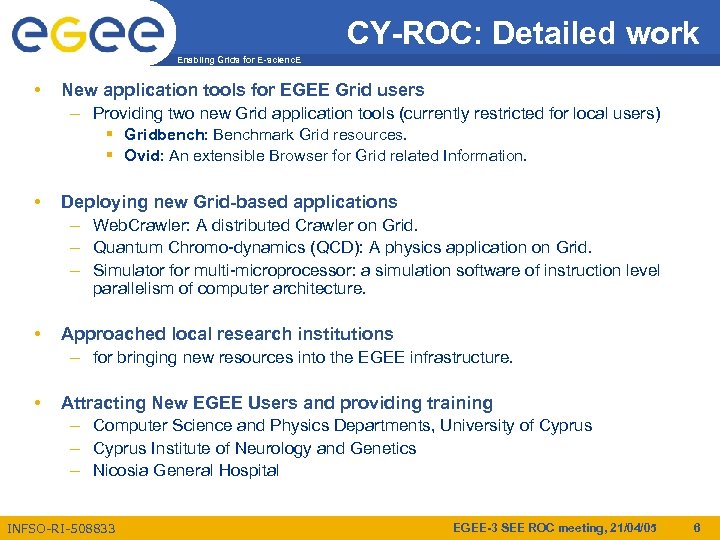 CY-ROC: Detailed work Enabling Grids for E-scienc. E • New application tools for EGEE