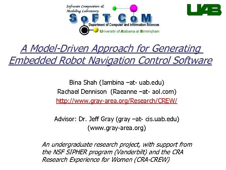 A Model-Driven Approach for Generating Embedded Robot Navigation Control Software Bina Shah (Iambina –at-