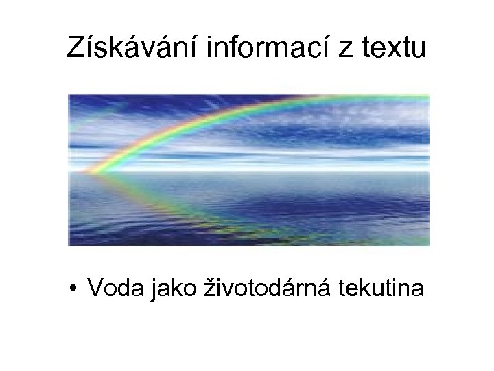 Získávání informací z textu • Voda jako životodárná tekutina 