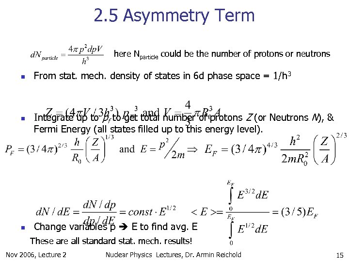 2. 5 Asymmetry Term here Nparticle could be the number of protons or neutrons