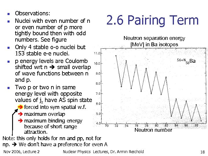 n n n Observations: Nuclei with even number of n or even number of