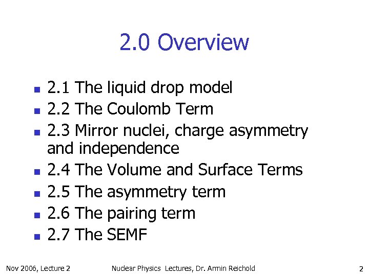 2. 0 Overview n n n n 2. 1 The liquid drop model 2.