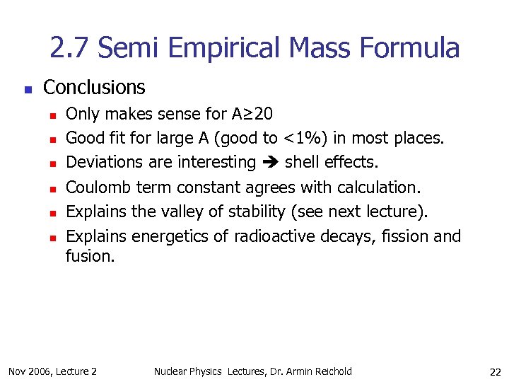 2. 7 Semi Empirical Mass Formula n Conclusions n n n Only makes sense