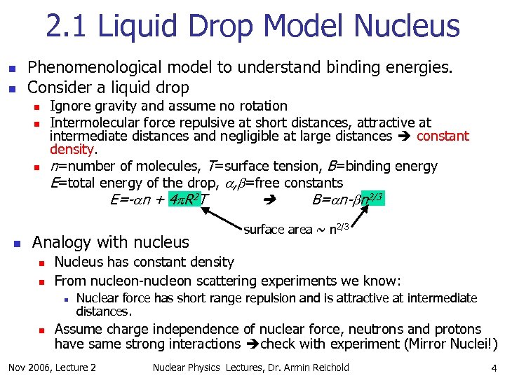 2. 1 Liquid Drop Model Nucleus n n Phenomenological model to understand binding energies.