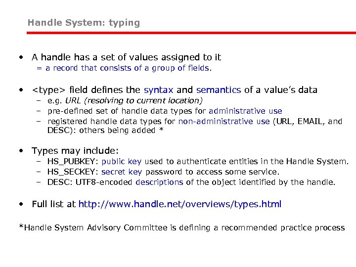 Handle System: typing • A handle has a set of values assigned to it