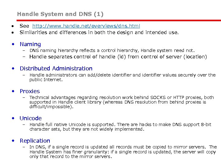 Handle System and DNS (1) • • See http: //www. handle. net/overviews/dns. html Similarities