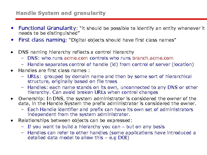 Handle System and granularity • Functional Granularity: “it should be possible to identify an
