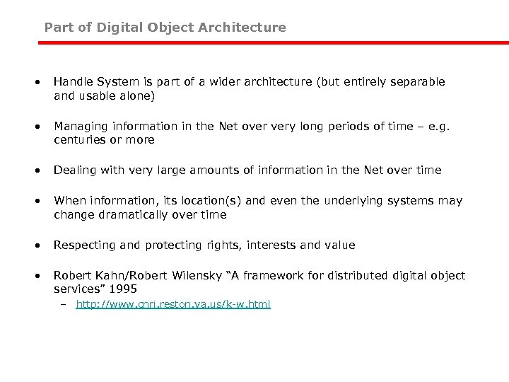 Part of Digital Object Architecture • Handle System is part of a wider architecture