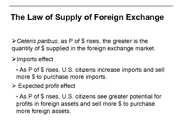 The Law of Supply of Foreign Exchange ØCeteris paribus, as P of $ rises,