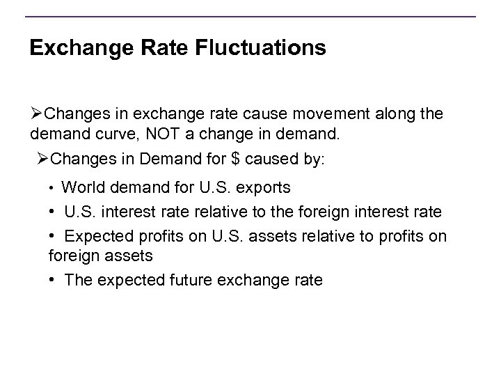 Exchange Rate Fluctuations ØChanges in exchange rate cause movement along the demand curve, NOT